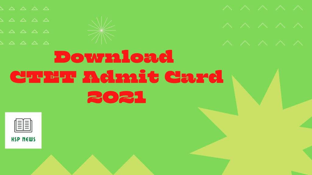  CTET Admit Card Download 2021