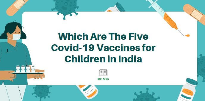 The Five Covid Vaccines for Children