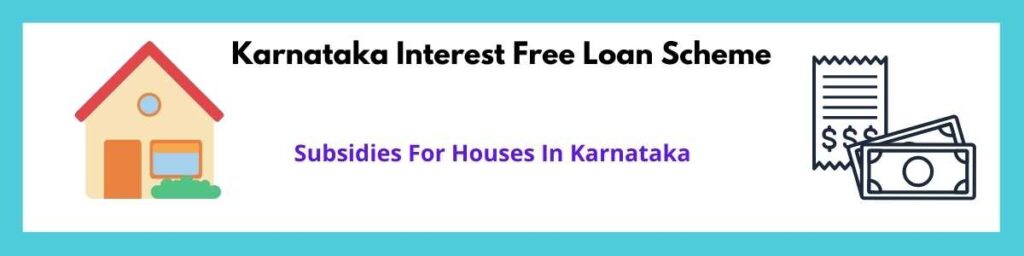 Karnataka Interest Free Home Loan - KSP News