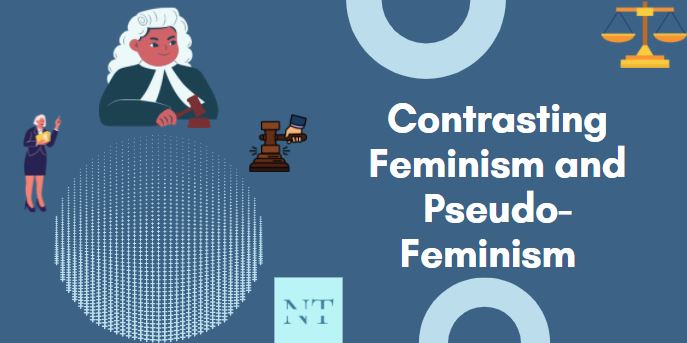 Contrasting Feminism and Pseudo-Feminism in 2023