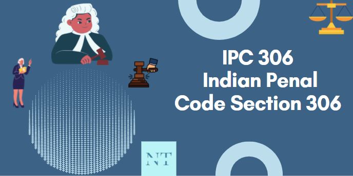 IPC 306- Indian Penal Code Section 306