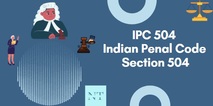 IPC 504 Indian Penal Code Section 504 Intentional Insult With Intent To Provoke Breach Of The 