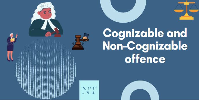 What is a Cognizable and Non-Cognizable offence in India?