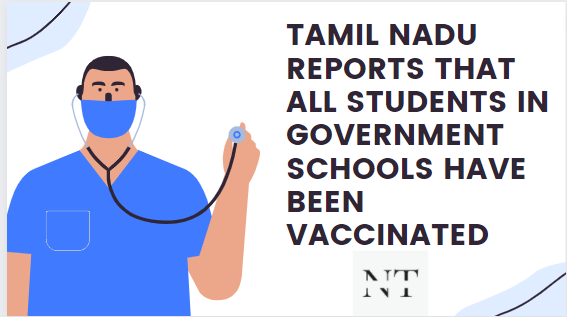 Tamil Nadu Reports That All Students In Government Schools Have Been Vaccinated