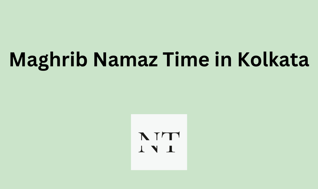 Namaz Time Kolkata: Everything You Need to Know